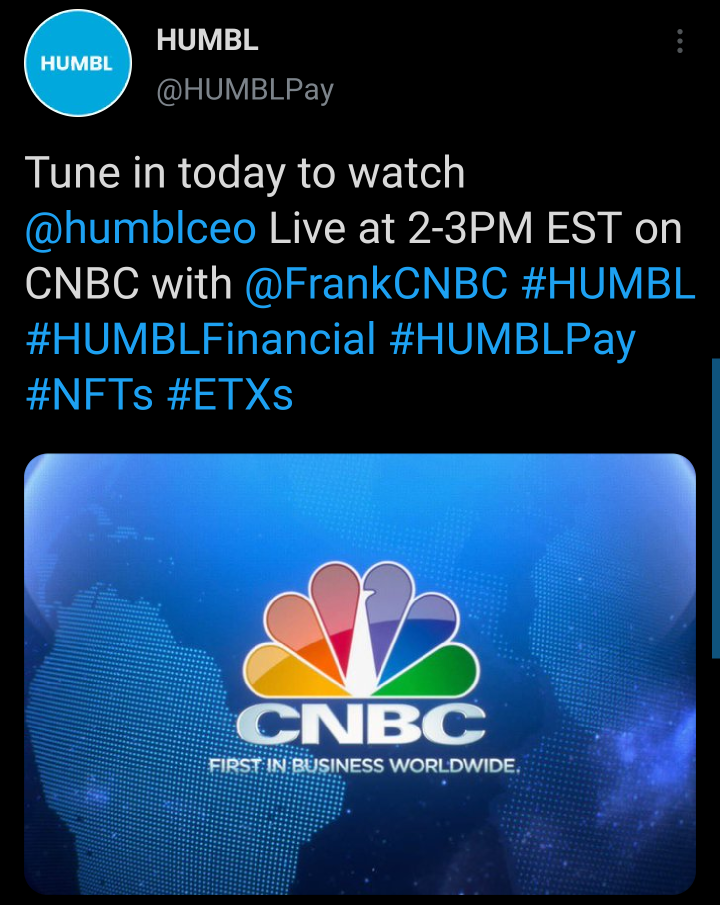 CNBC 美国东部标准时间今天下午 2 点至 3 点接受 HUMBL 首席执行官采访