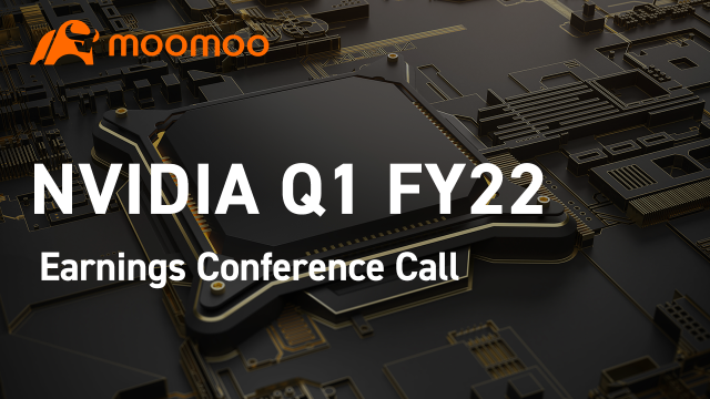 NVIDIA Q1 FY22 Earnings Conference Call