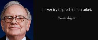 [Quote of the Day] I never try to predict the market...
