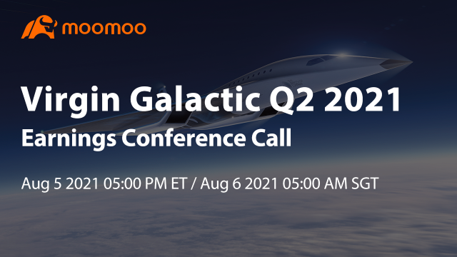 Virgin Galactic (SPCE) Q2 2021 Earnings Conference Call