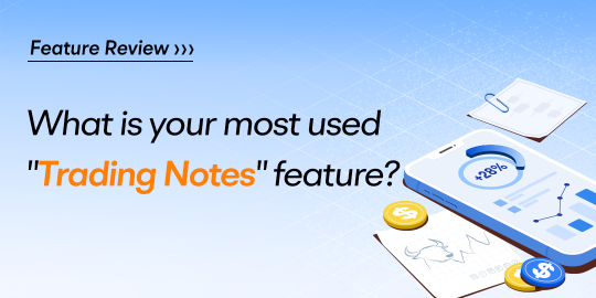 What is your most used "Trading Notes" feature?