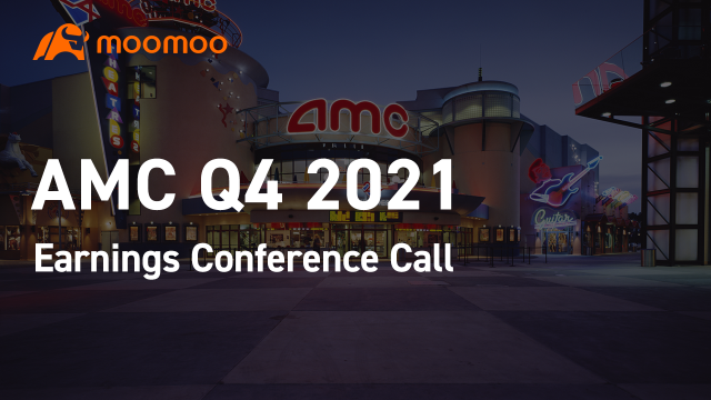 AMC Q4 2021 Earnings Conference Call