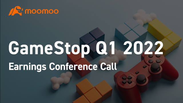 GME Q1 2022 Earnings Conference Call