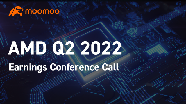 AMD 2022 年第二季度業績電話會議
