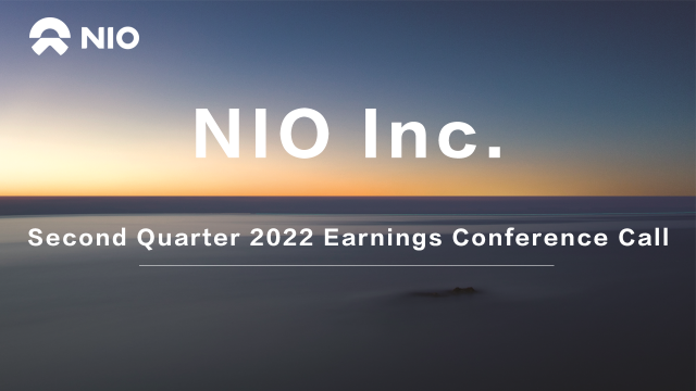 NIO Inc. Second Quarter 2022 Earnings Conference Call
