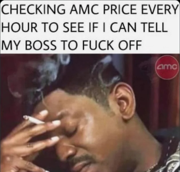 Woke up for work, fed up cos it's another damn Monday. Can we just moon already? I don't want to work in a factory for another 40+ years...$AMC Entertainment (A...