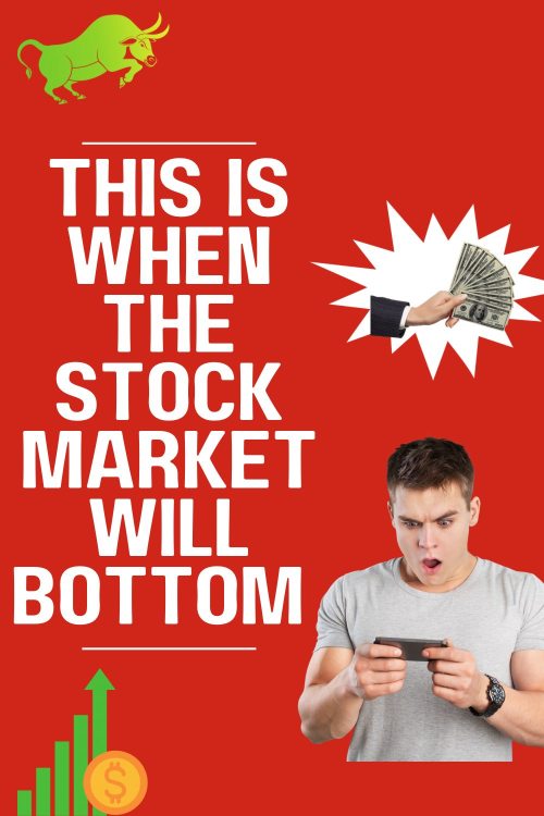 This Is When The Stock Market Will Bottom