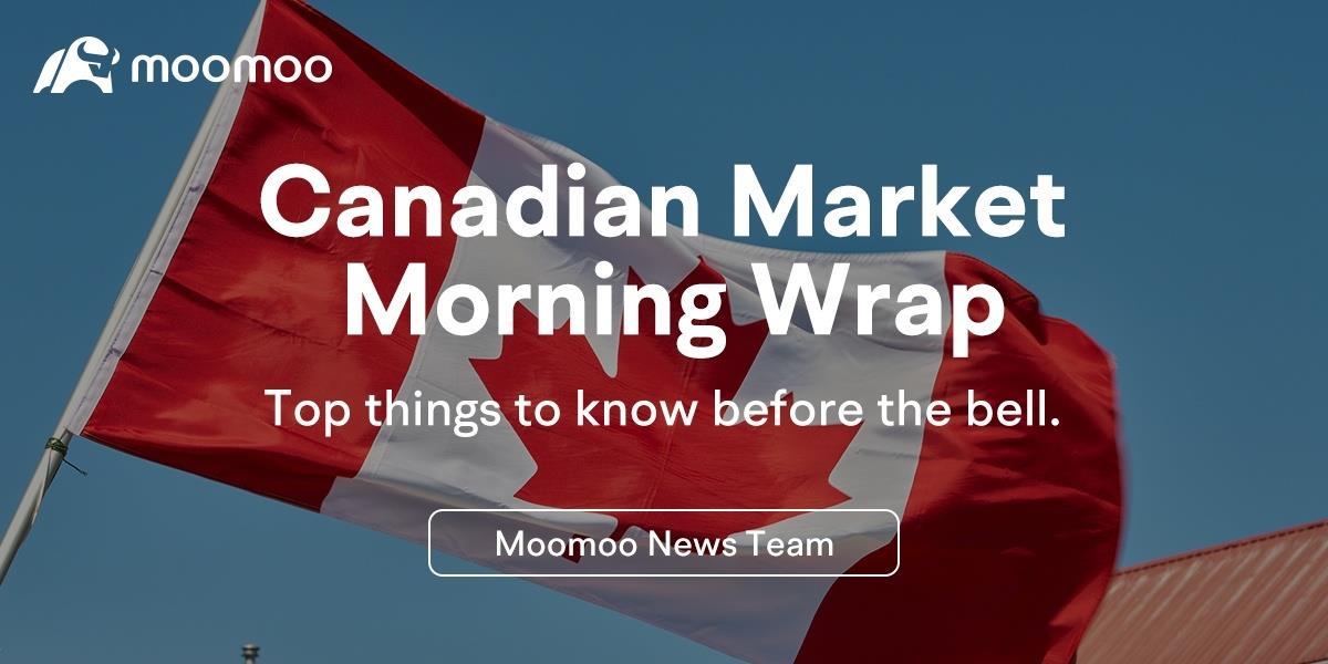 周一加拿大股市开盘前需要知道的5件事