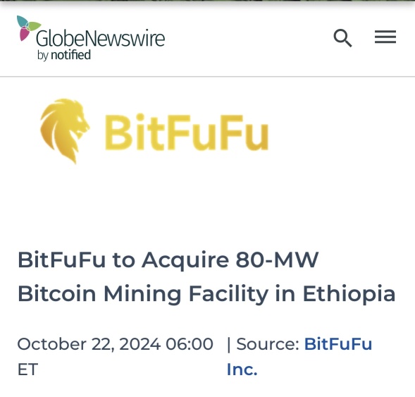 BitFuFu将收购位于埃塞俄比亚的80兆瓦比特币挖矿设施。