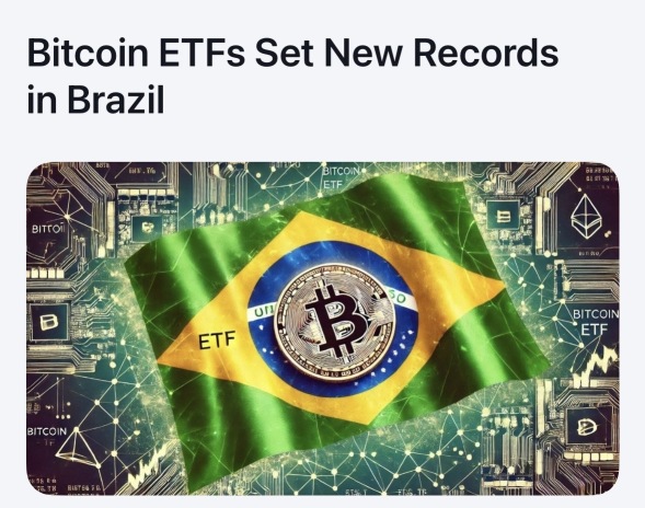 Bitcoin ETF’s Set New Records in Brazil. 🇧🇷