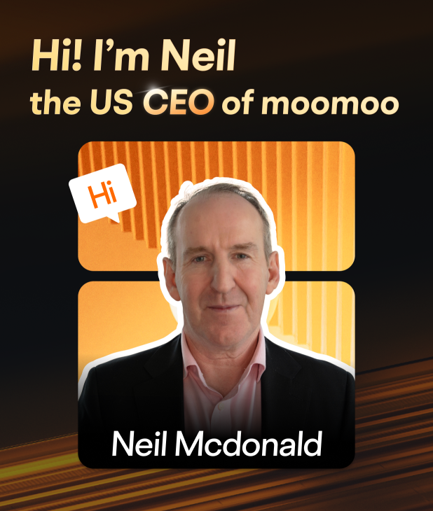Hi! I'm Neil McDonald, the U.S. CEO of moomoo