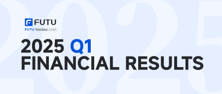 Futu to Report First Quarter 2025 Unaudited Financial Results in Late May