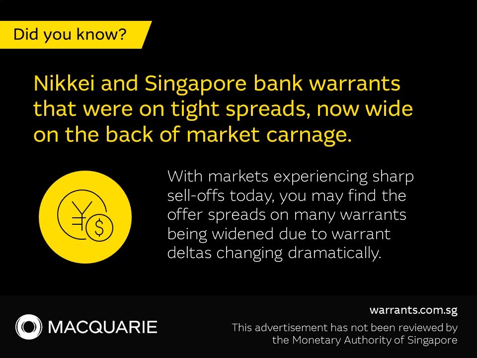 ❗ ❗ Nikkei and Singapore bank warrants that were on tight spreads, now wide on the back of market carnage